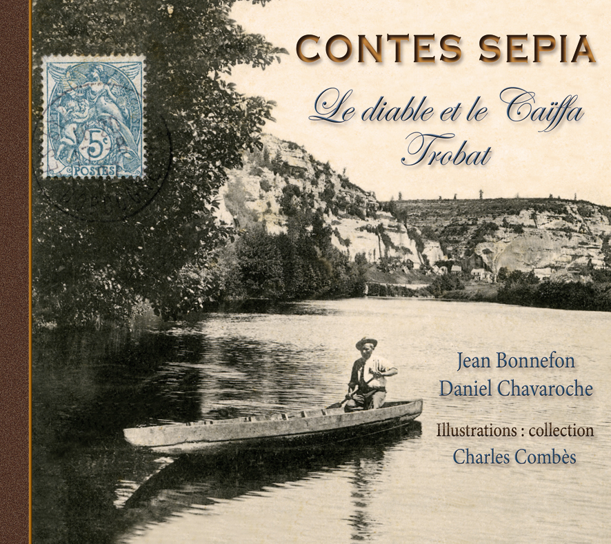 Contes Sépia.
240 cartes postales anciennes du Périgord Noir.
2015 : Epuisé.
Auteurs : Jean Bonnefon, Daniel Chavaroche, Charles Combès.